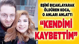 Eşini öldüren Uğur Kurban Mahkemede konuştu