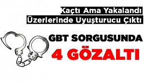 GBT Sorgusunda 4 Gözaltı