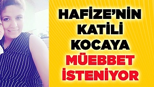Karısını öldüren sanığa ağırlaştırılmış müebbet talebi
