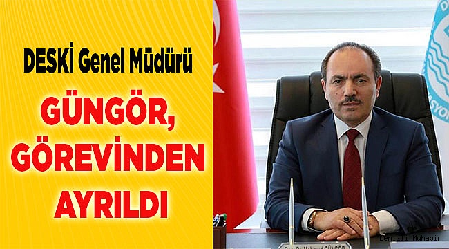 Mahmud Güngör görevinden ayrıldı