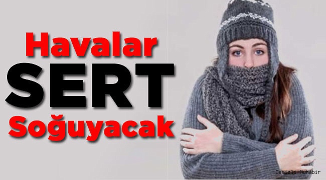 O Gün Havalar Sert Düşecek