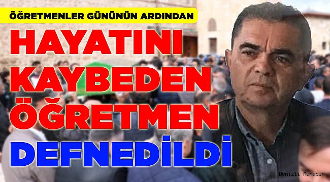 Öğretmenler Gününden Sonra Hayatını Kaybetmişti