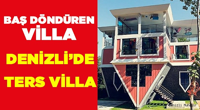 ters villa denizli de yasam denizli muhabir denizli haberleri