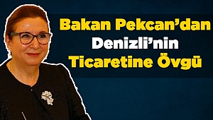 Ticaret Bakanı Rakamları Denizli'den Açıkladı