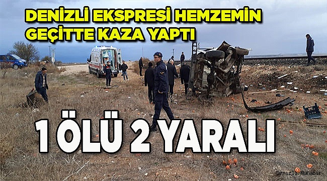 Tren hemzemin geçitte kamyonete çarptı: 1 ölü, 2 yaralı