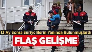 13 Ay sonra  bulundukları Suriyeliler ve babaları gözaltına alınmıştı