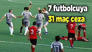 7 futbolcuya 31 maç ceza