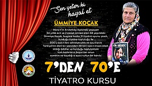 Başkan Özbaş’tan 7’den 70’e tiyatro kursuna Ümmiye Koçak örneği ile davet