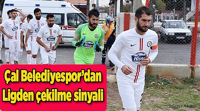 Çal Belediyespor’dan Ligden çekilme sinyali