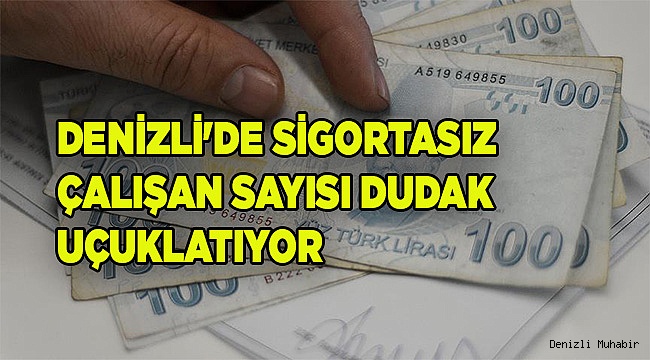 ÇALIŞANLARIN 3'TE BİRİ SİGORTASIZ