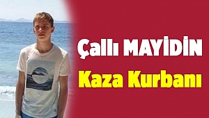 Çallı Mayidin trafik kazası kurbanı