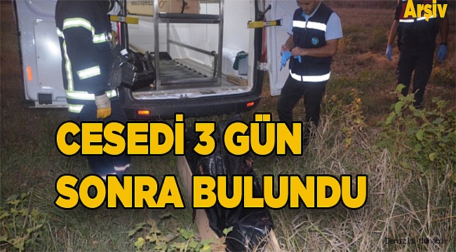 Cesedi 3 gün sonra komşuları buldu