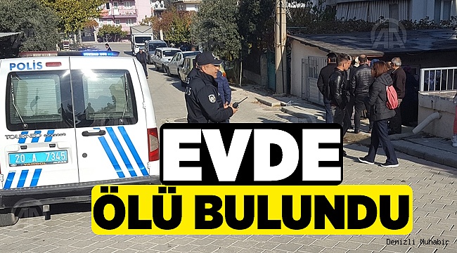 Denizli'de bir kadın evinde ölü bulundu