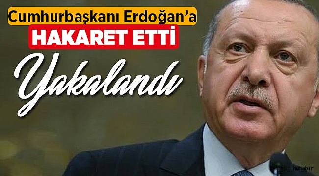 Denizli'de Erdoğan'a hakaret Eden Kişi Yakalandı
