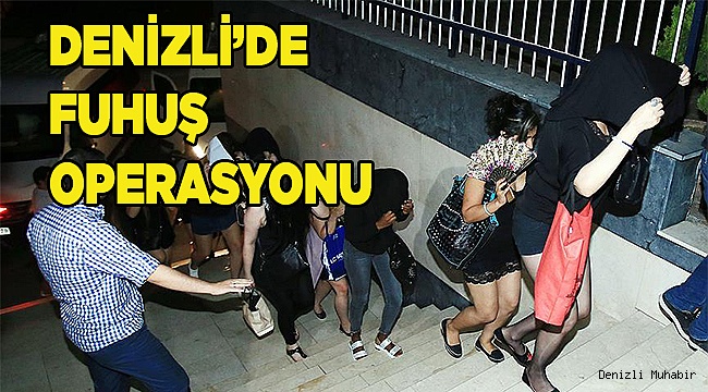 DENİZLİ’DE FUHUŞ OPERASYONU
