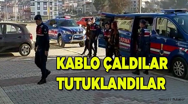 Denizli'de kablo çaldıkları suçlamasıyla yakalanan 3 kişi tutuklandı