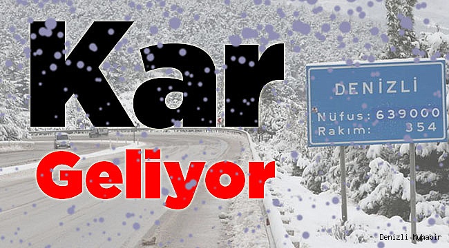 Denizli'de Kar Kapıda! İşte O Gün...
