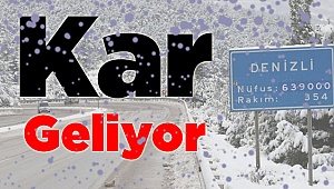 Denizli'de Kar Kapıda! İşte O Gün...