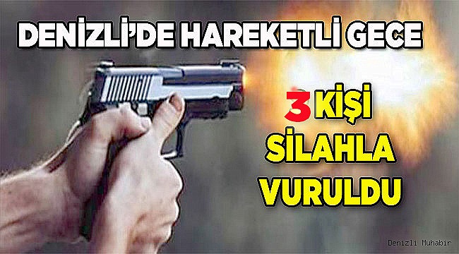 Denizli'de silahlı kavgada 3 kişi yaralandı
