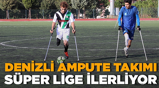 Denizli'nin ampute futbol takımı Süper Lig yolunda