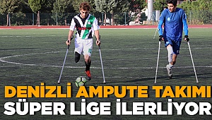 Denizli'nin ampute futbol takımı Süper Lig yolunda
