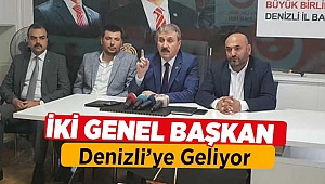 Destici ve Aslan Denizli'ye Geliyor