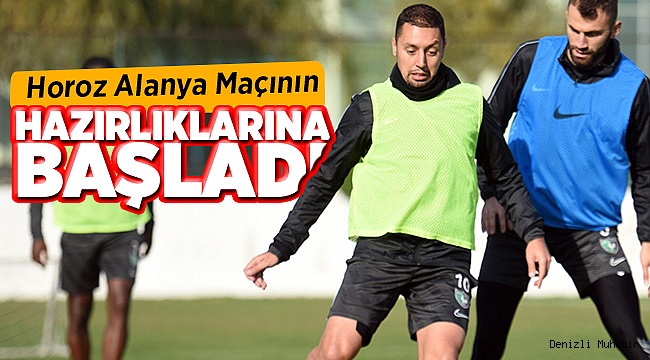 Horoz'da Gözler Alanya'ya Çevrildi