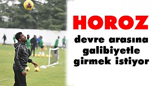 Horoz'da tek hedef GALİBİYET