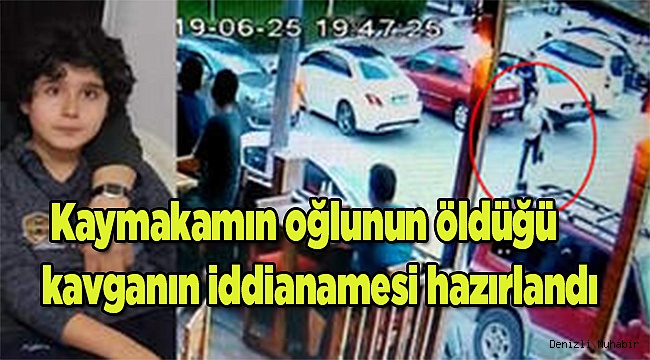  Kaymakamın oğlunun öldüğü bıçaklı kavgaya ilişkin iddianame hazırlandı