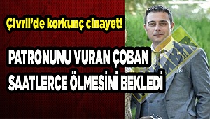 Patronunu vurdu, saatlerce ölmesini bekledi