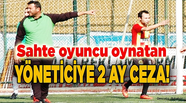 Sahte oyuncu oynatan yöneticiye 2 ay ceza