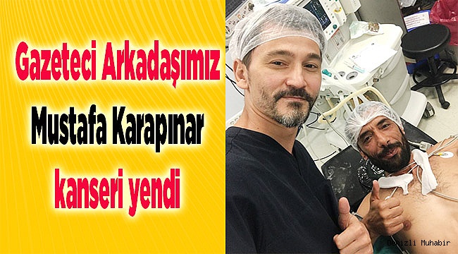 Usta gazeteci kanseri yendi