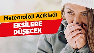 Üşüyeceğiz! Hava Sıcaklıkları Eksileri Görecek