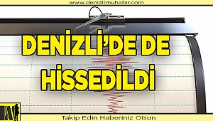 Akdeniz’de ki deprem Denizli'yi korkuttu
