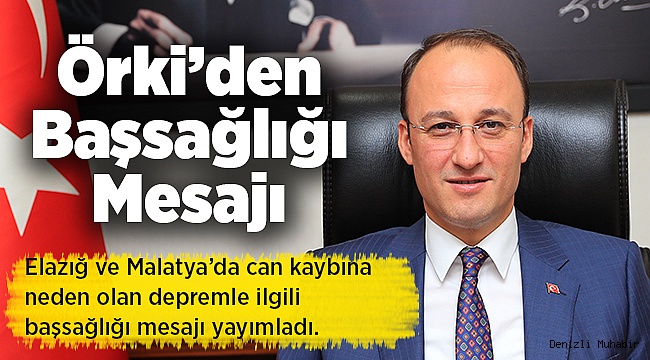 BAŞKAN ÖRKİ’DEN BAŞSAĞLIĞI MESAJI