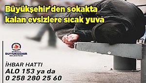 Büyükşehir'den sokakta kalan evsizlere sıcak yuva