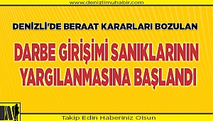 Denizli'de beraat kararları bozulan darbe girişimi sanıklarının yargılanmasına başlandı