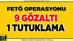 Denizli'de FETÖ operasyonunda yakalanan 9 şüpheliden 1'i tutuklandı