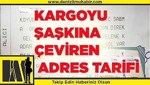 Denizli'de kargo şirketi çalışanlarını şok eden adres!