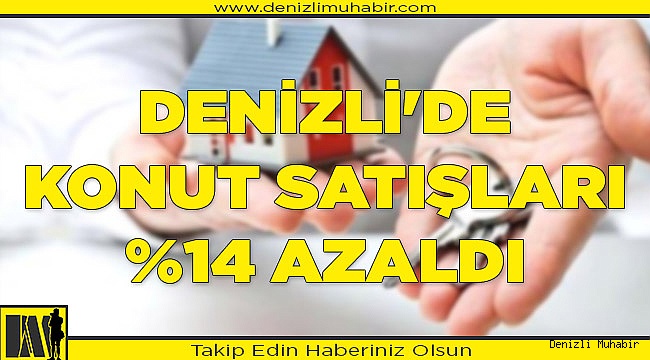 Denizli'de konut satışları %14 azaldı