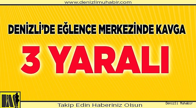 Denizli’de silahlı kavga: 1 yaralı