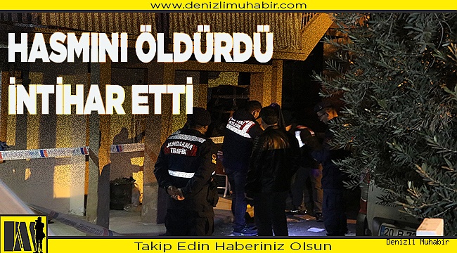 Denizli'de tartıştığı hasmını öldüren şahıs intihar etti