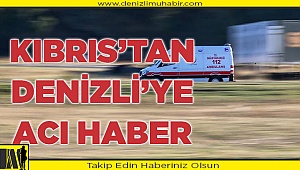 Denizlili 23 yaşındaki gençten kötü haber
