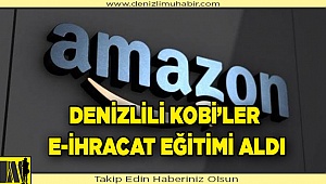 Denizlili KOBİ'ler e-ihracat eğitimi aldı