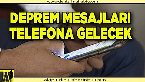 Deprem mesajları telefona gelecek