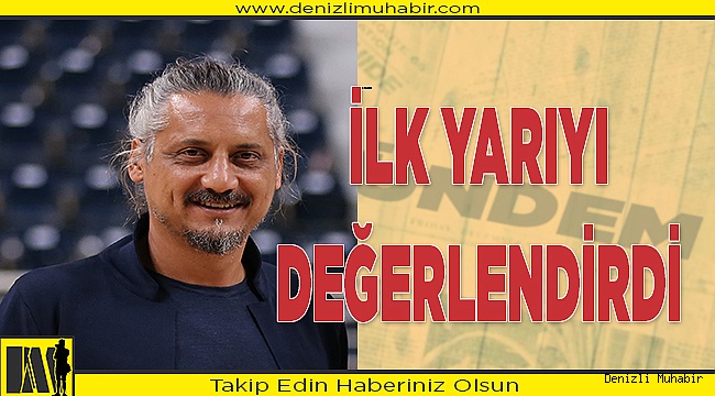 DEVECİLER, İLK YARIYI DEĞERLENDİRDİ
