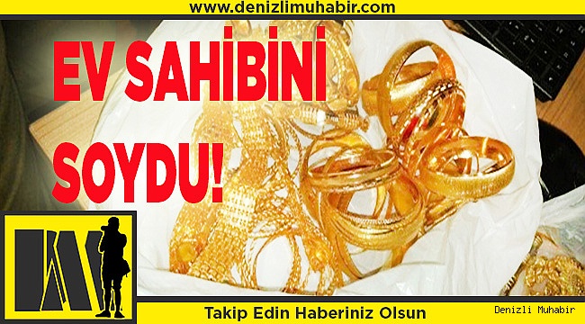 Ev sahibinin altınlarını çalan kiracı tutuklandı