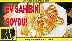 Ev sahibinin altınlarını çalan kiracı tutuklandı