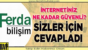 FERDA BİLİŞİM’E SİZLER İÇİN SORDUK