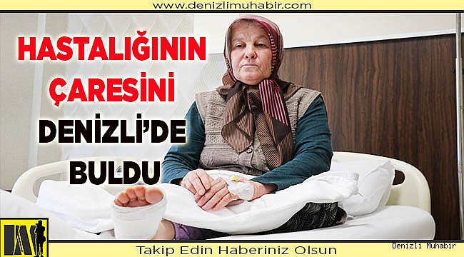 HASTALIĞININ ÇARESİNİ DENİZLİ’DE BULDU